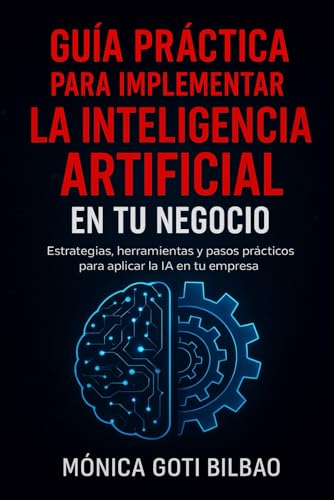 Guía Práctica para Implementar la Inteligencia Artificial en Tu Negocio