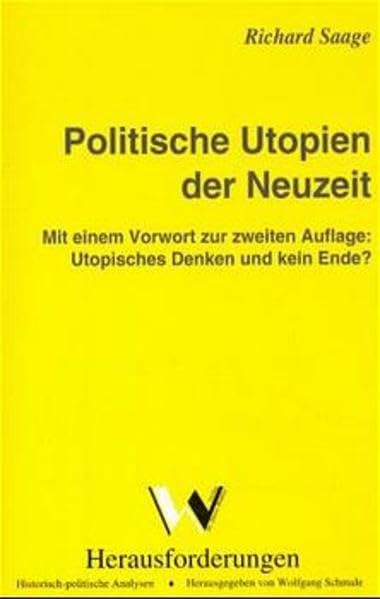 Politische Utopien der Neuzeit. Mit einem Vorwort zur zweiten Auflage:...: Mit einem Vorwort zur zweiten Auflage: Utopisches Denken und kein Ende? Zur ... - Historisch-politische Analysen)