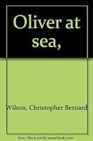 Oliver at sea, B0006BZ4PY Book Cover