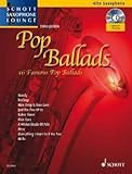 Musik-Noten Ausgabe / Score / Sheetmusic : POP BALLADS - arrangiert für Altsaxophon - mit CD