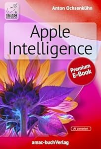 Apple Intelligence: auf dem iPad, iPhone oder Mac einsetzen