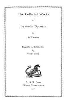The Works of Lysander Spooner (14 Books With Active Table of Contents)