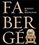 Fabergé: Romance to Revolution (A Russian Love Affair)