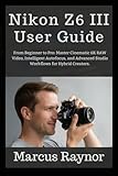 Nikon Z6 III User Guide: From...