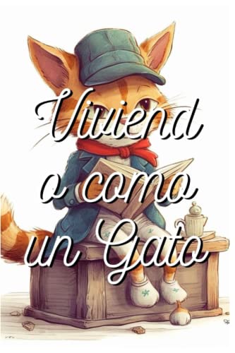 Viviendo como un gato (Spanish Edition)
