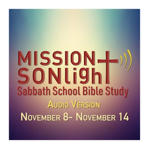 November 8 - November 14 MS Sabbath School Bible Study Q4 2025 Week 7