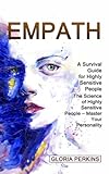 Empath: A Survival Guide for Highly Sensitive People (The Science of Highly Sensitive People – Master Your Personality)