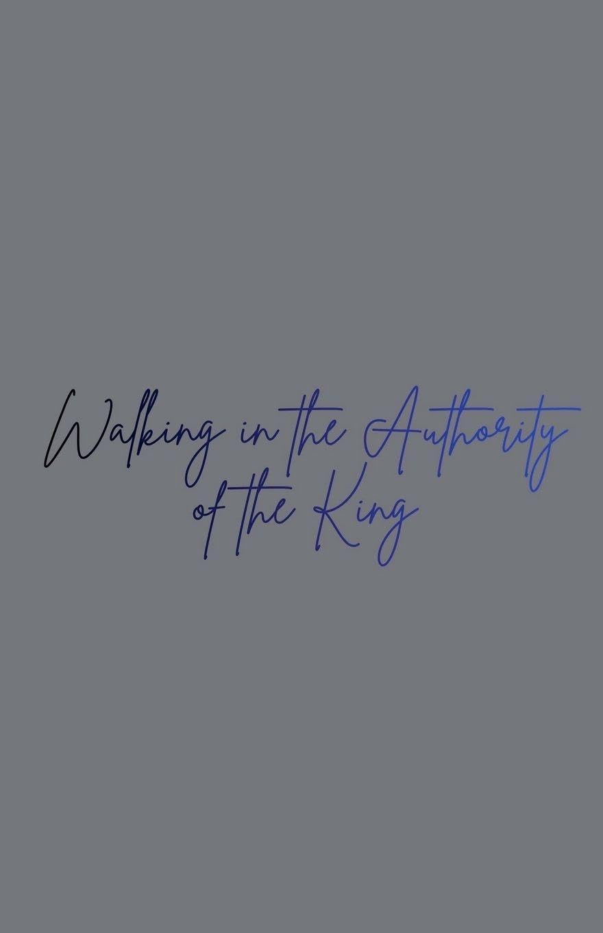 Walking in the Authority of the King: 2 (Becoming the Bride of Christ)