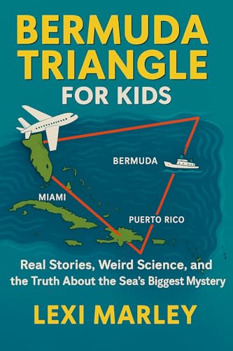 BERMUDA TRIANGLE FOR KIDS: Real Stories, Weird Science, and the Truth About the Sea’s Biggest Mystery (English Edition)