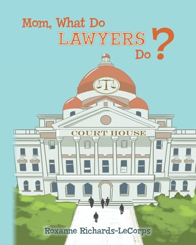 Mom, What Do Lawyers Do?