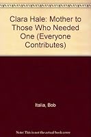 Clara Hale: Mother to Those Who Needed One (Everyone Contributes) 1562392352 Book Cover