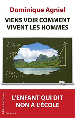 Viens voir comment vivent les hommes : L'enfant qui dit non à l'école