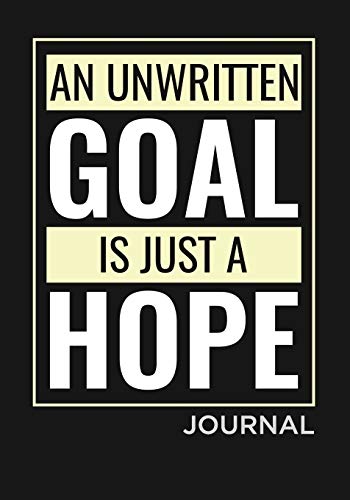 An unwritten Goal is just a Hope