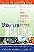 Maximum Healing: Optimize Your Natural Ability to Heal