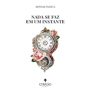 Capa do livro Nada se faz em um instante