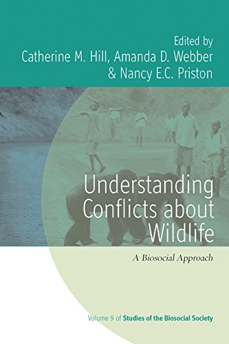 Understanding Conflicts about Wildlife: A Biosocial Approach (Rethinking Biosocial Anthropology Book 9)