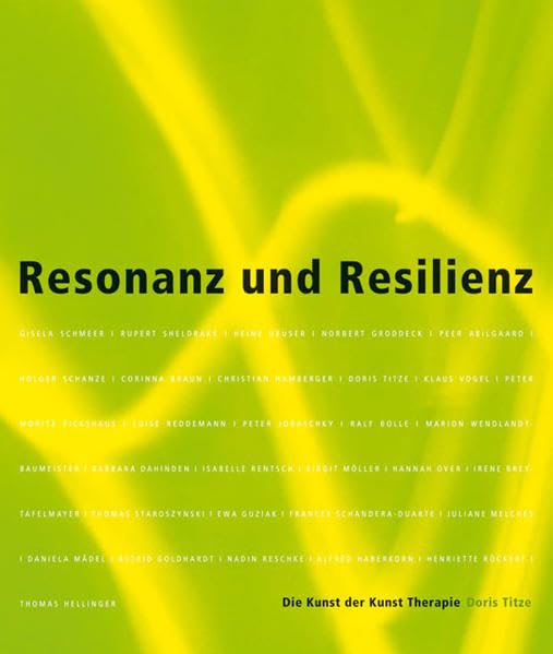 Resonanz und Resilienz: Die Kunst der Kunsttherapie, Band 4