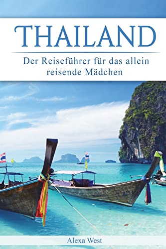 Thailand: Der Reiseführer für das allein reisende Mädchen (German Edition)
