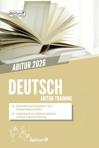 Abitur-Training Deutsch: Übungsheft mit Bearbeitungsstrategien und originalgetreuen Abituraufgaben zur Vorbereitung auf das schriftliche und mündliche Abitur