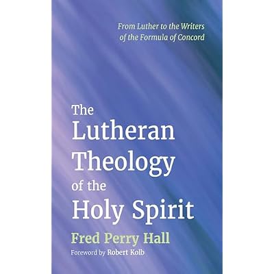 The Lutheran Theology of the Holy Spirit