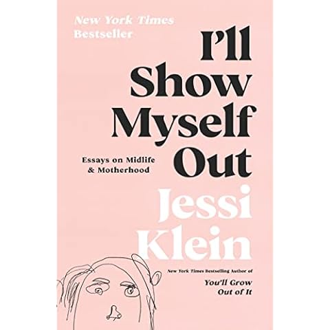 I'll Show Myself Out: Essays on Midlife and Motherhood Cover