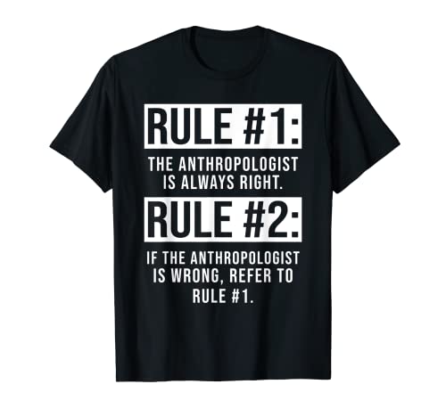 Anthropologist Rules Anthropology Student and Teacher T-Shirt