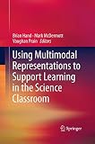 Using Multimodal Representations to Support Learning in the Science Classroom