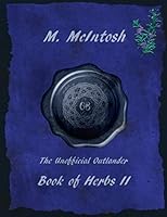 The Unofficial Outlander Book Of Herbs II 1689421339 Book Cover