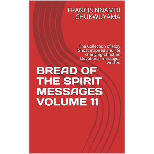 BREAD OF THE SPIRIT MESSAGES VOLUME 11 Audiolibro Por FRANCIS NNAMDI CHUKWUYAMA arte de portada