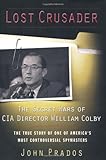 Lost Crusader: The Secret Wars of CIA Director William Colby