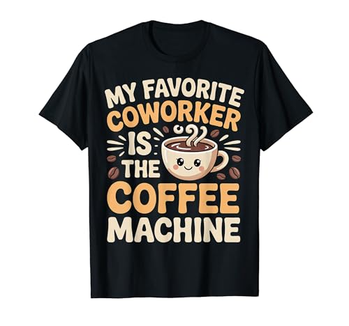 My Favorite Coworker Is The Coffee Machine - T�V���c