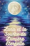 cabiron montpellier macaron  Luna et la Source de Lumière Éternelle (Le Voyage Magique de Luna) (French Edition)