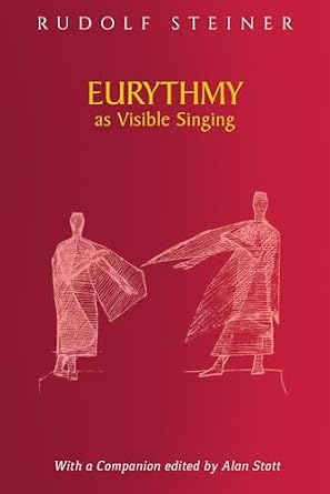 Eurythmy as Visible Singing: (Cw 278) : Steiner, Rudolf, Mier, Dorothea ...