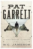 Pat Garrett: The Man Behind the Badge