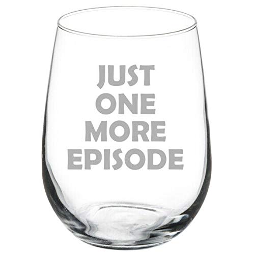 15 oz Wine Glass Just One More Episode Funny Binge Watch Stemless Wine Glass Novelty Gifts for Women Men