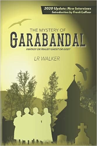 The Mystery of Garabandal: Fantasy or Fraud? Ghost or God? book cover