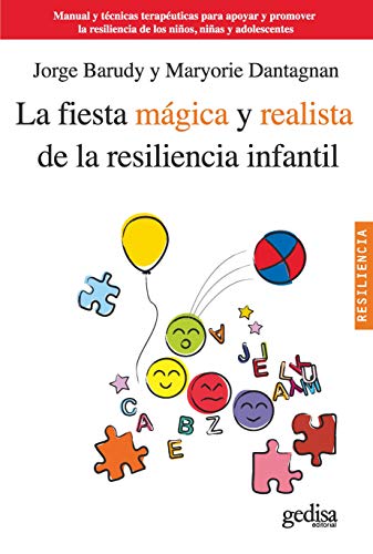La fiesta mágica y realista de la resiliencia infantil: Manual y técnicas terapéuticas para apoya