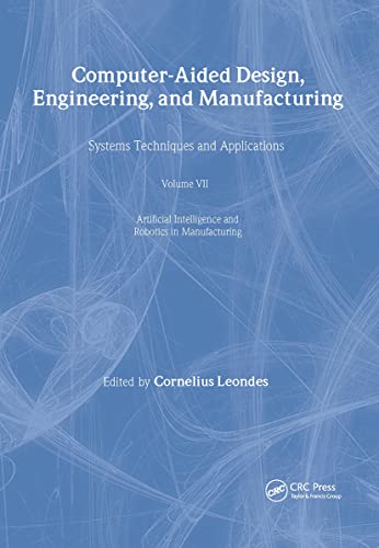 Computer-Aided Design, Engineering, and Manufacturing: Systems Techniques and Applications, Artificial Intelligence and Robotics in Manufacturing (7) view 2
