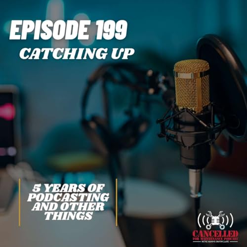 Catching Up | 5 Years of Podcasting and Other Things
