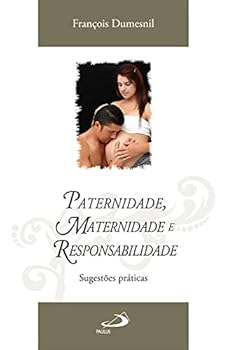 Paperback Paternidade, Maternidade e Responsabilidade [Portuguese_Brazilian] Book