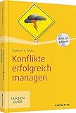 Konflikte erfolgreich managen (Haufe TaschenGuide)