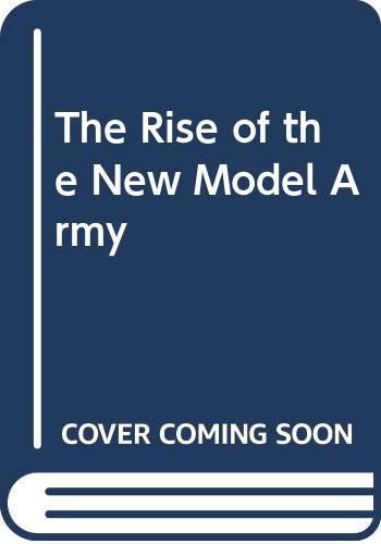 The Rise of the New Model Army 0521227518 Book Cover