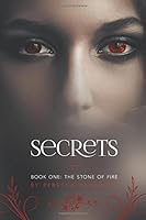 The Stone of Fire: Secrets 1460256344 Book Cover
