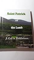 SAINT PATRICK AND THE LAMB A Call to Faithfulness, A Coillection of 15 Poems B013MLJIWO Book Cover