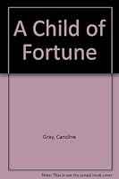 A Child of Fortune 0727848615 Book Cover