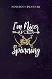 Notebook Planner I m nicer After Spinning Indoor Cycling Bike Gym: Journal, Work List, Cute, Daily Journal, 6x9 inch, Over 100 Pages, Home Budget, Financial