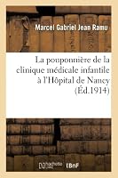 La Pouponnia]re de La Clinique Ma(c)Dicale Infantile A L'Hapital de Nancy 2014523592 Book Cover