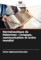 Herméneutique de Habermas: Langage, communication et ordre mondial 6208665000 Book Cover