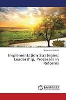 Implementation Strategies: Leadership, Processes in Reforms 3659772127 Book Cover