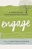 Engage: A Theological Field Education Toolkit
